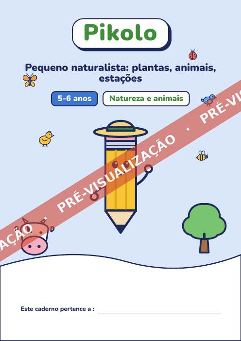 Caderno lúdico Pequeno naturalista: plantas, animais, estações, 5-6 anos